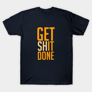 Get Shit Done | Orange T-Shirt